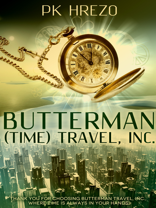 Title details for Butterman (Time) Travel, Inc. by PK Hrezo - Available